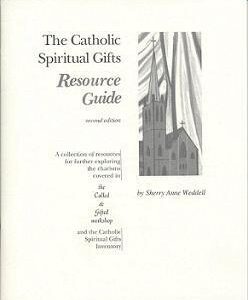 Catholic Spiritual Gifts Resource Guide - paperback (this is NOT the Catholic Spiritual Gifts Inventory)